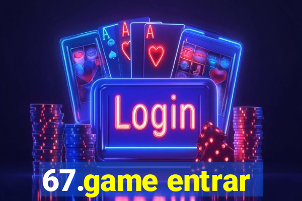 67.game entrar